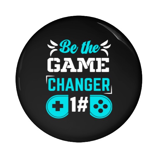 BE THE GAME CHANGER Pin Buttons