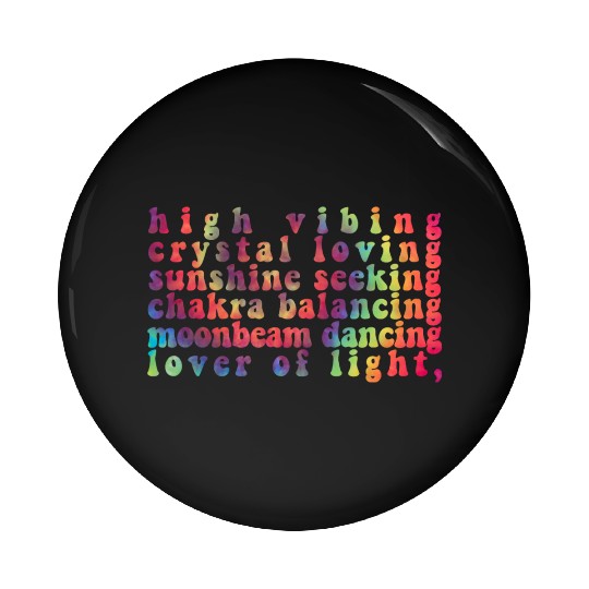 High Vibing Crystal Loving Sunshine Seeking Chakra Pin Buttons