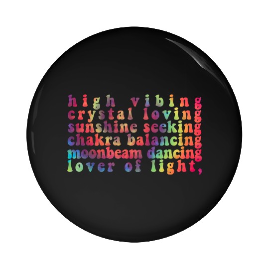 High Vibing Crystal Loving Sunshine Seeking Chakra Pin Buttons