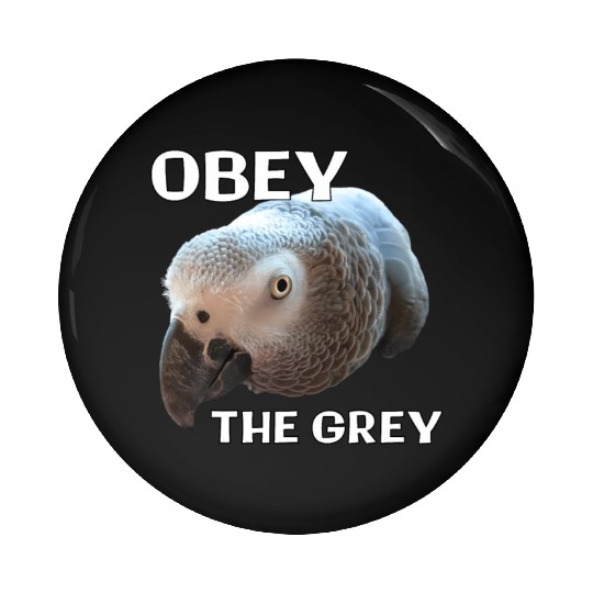 Obey The Grey - African Grey Parrot Pin Buttons