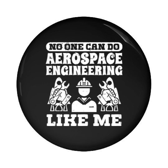 Aerospace engineering like me rocket scientist Pin Buttons