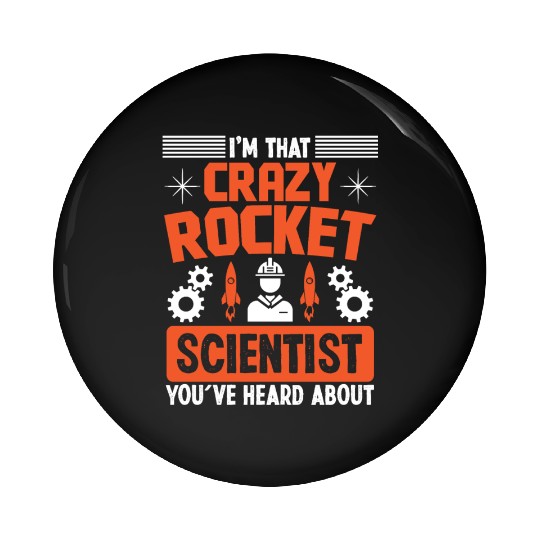 Aerospace engineer crazy rocket scientist rocket Pin Buttons