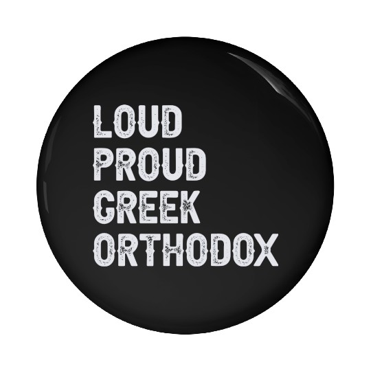 Loud Proud Greek Orthodox Pin Buttons