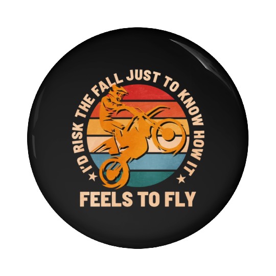 Motocross Supercross How It Feel To Fly Spruch Pin Buttons