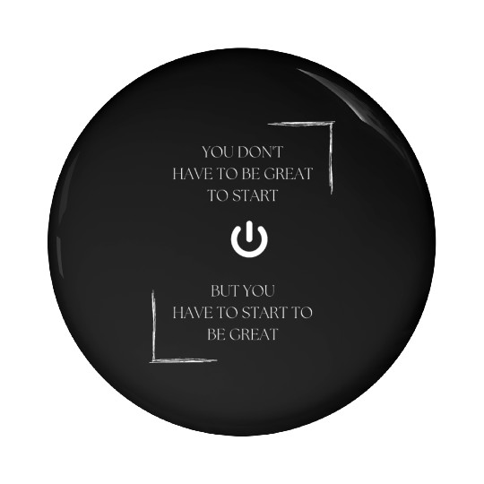 You don't have to be great to start, but you have Pin Buttons