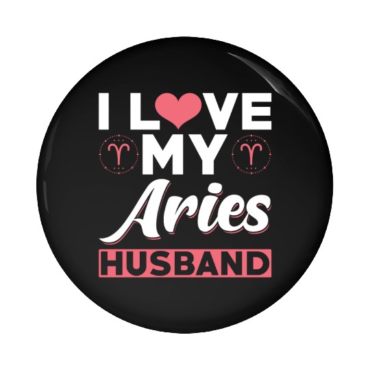 I love my Aries Husband Pin Buttons