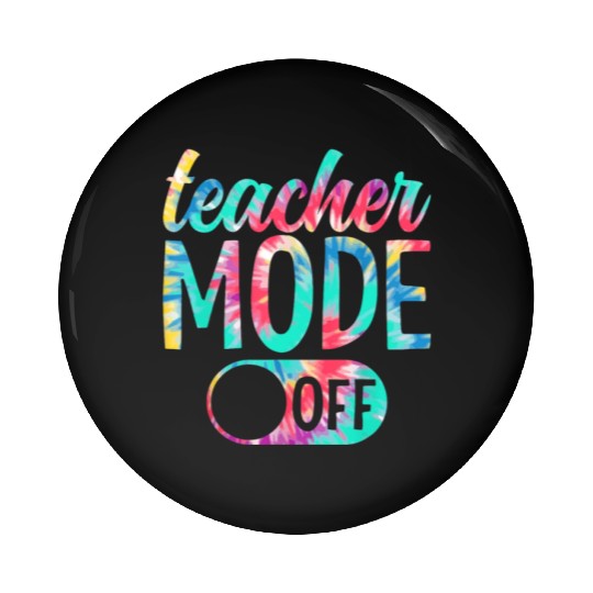 Last Day of School teacher mode off Teacher Pin Buttons