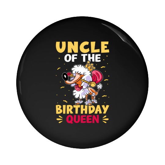 Uncle Of The Queen For Pin Buttons