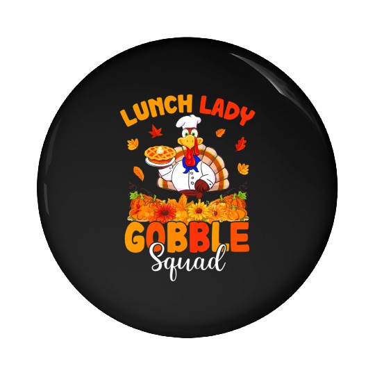 Funny Lunch Lady Autumn Turkey Gobble Happy Pin Buttons