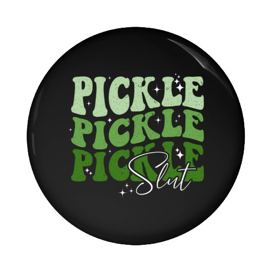 Pickle Slut Pickle Slut Who Loves Pickles Apaprel Pin Buttons