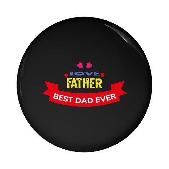 Love Father Best Dad Ever Pin Buttons