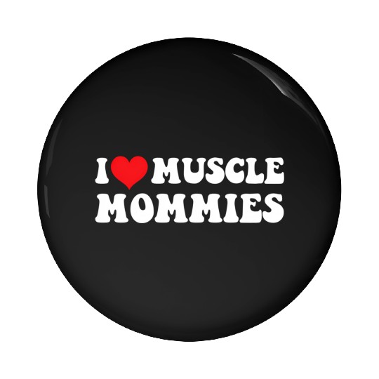 I Love Muscle Mommies Groovy I He Gym Pin Buttons