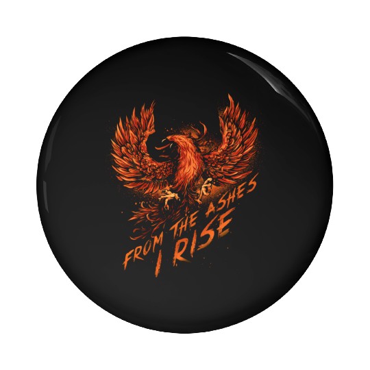 From The Ashes I Rise Motivational Phoenix Pin Buttons