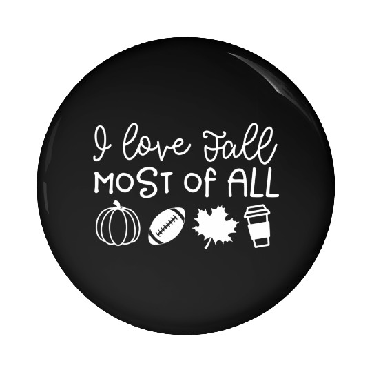 i love fall most of all pumpkin football autumn Pin Buttons