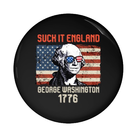Suck it England George Washington 1776 USA Pin Buttons