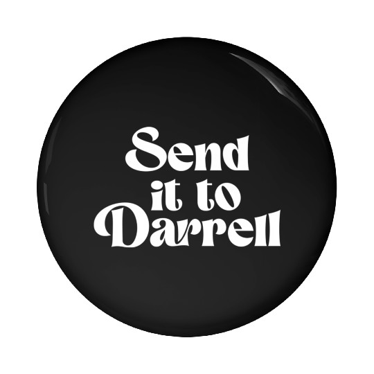 Send It To Darrell Send It To Daryl Send It To Pin Buttons