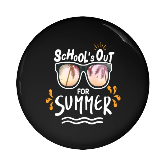 Last Day Of School Teacher Schools Out For Summer Pin Buttons