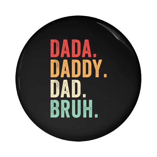 Dada Daddy Dad Bruh, Funny Ftaher's Day Pin Buttons