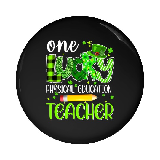 One Lucky Physical Education Teacher Pencil St Pin Buttons