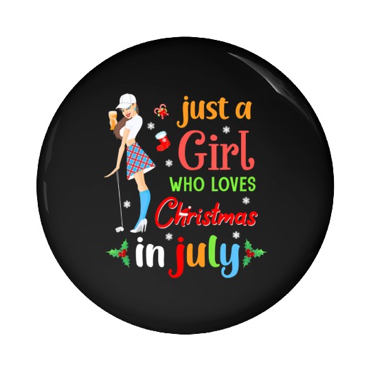 Just A Girl Who Loves Christmas In July Golf Pin Buttons
