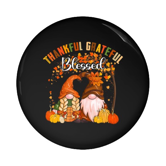 Thankful Grateful Blessed Gnomes Fall Autumn Pin Buttons