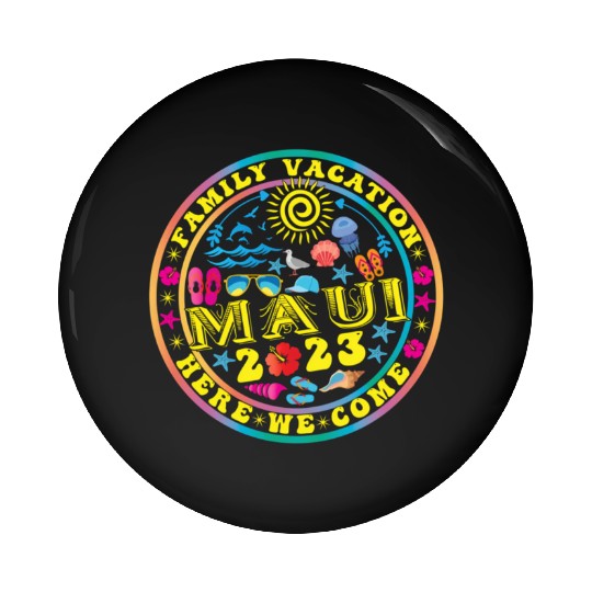 Maui Hawaii 2023 Family Vacation 2023 Summer Pin Buttons