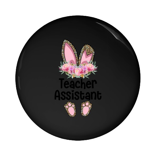 Easter Bunny Ear Teacher Leopard Teacher Assistant Pin Buttons