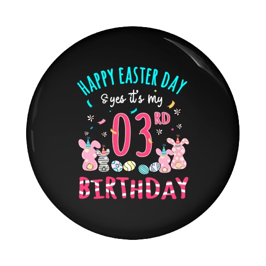 3 Years Old Easter Day And Yes It'S My 3Rd Pin Buttons