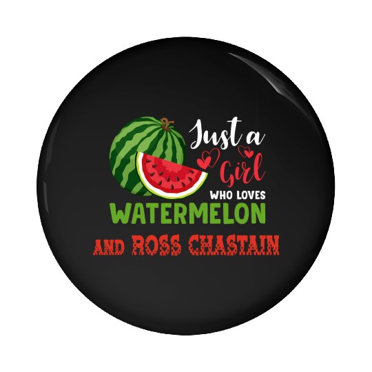 Just A Who Loves Watermelon And Ross Chastain Pin Buttons