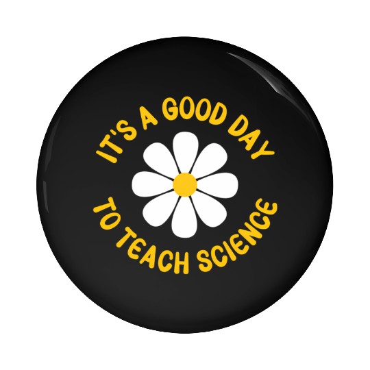 It'S A Day To Teach Science Teacher Appreciation D Pin Buttons