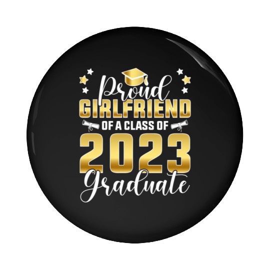 Proud Friend Of A Class Of 2023 Graduate Senior Pin Buttons