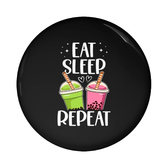 Eat Sleep Boba Tea Repeat Bubble Tea Lover Drinker Pin Buttons