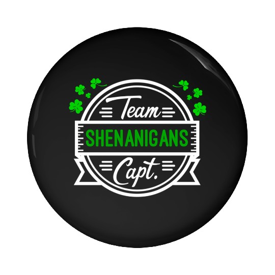 Shenanigans Team Captain Shamrocks St Patricks Day Pin Buttons