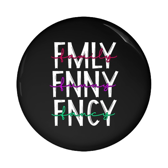 Family funny fancy inspiration parenting quotes Pin Buttons