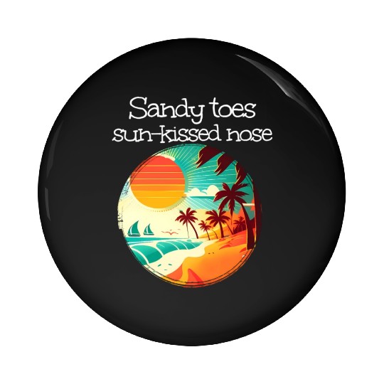 Walking At Sea With Sandy Toes And Sun Kissed Nose Pin Buttons