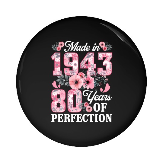80 Made In 1943 Floral 80Th Pin Buttons