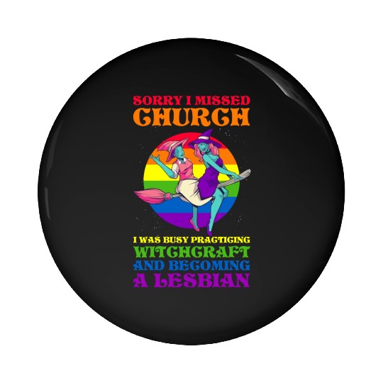 I Was Busy Practicing Witchcraft And Becoming Pin Buttons