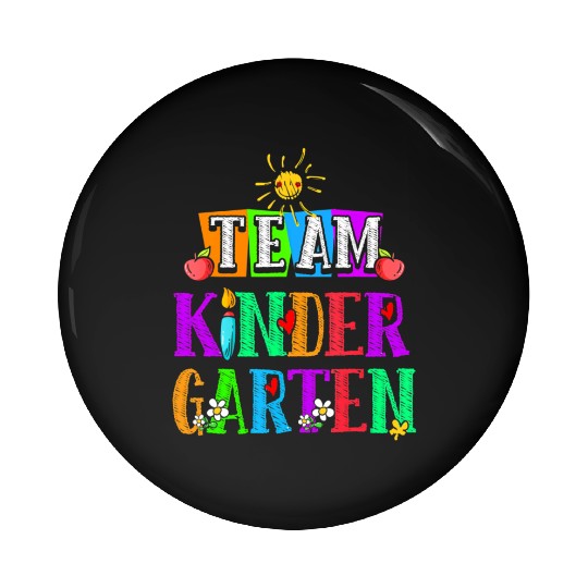 Team Kindergarten Teacher or Student Back To Pin Buttons
