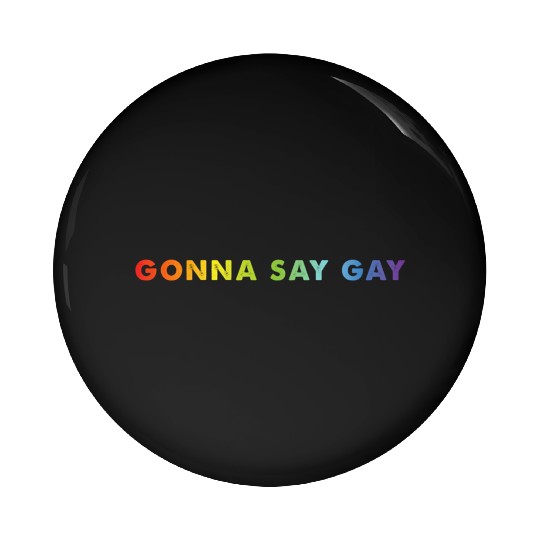 Gonna Say Gay Rainbow Lgbtq Subtle Pride Florida E Pin Buttons