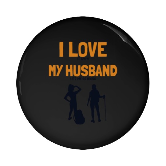 I love my Husband Hiking Backpacking Outdoor Pin Buttons