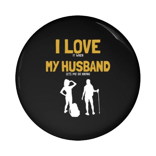 I love my Husband Hiking Backpacking Outdoor Pin Buttons
