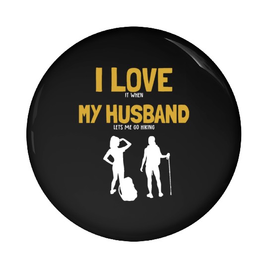 I love my Husband Hiking Backpacking Outdoor Pin Buttons