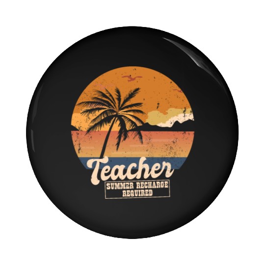 Funny Last Day Of School Teacher Summer Recharge Pin Buttons