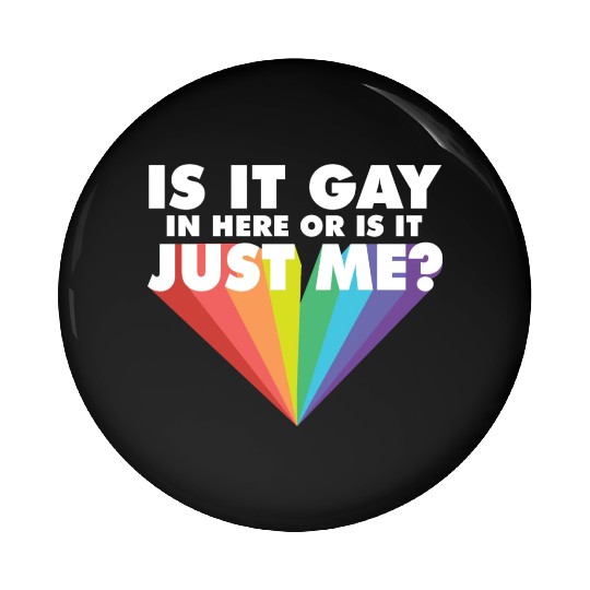 Is It Gay Here LGBTQ Proud Ally Gay Pride Parade Pin Buttons