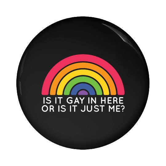 Is It Gay Here LGBTQ Trans Gay Pride Proud Ally Pin Buttons