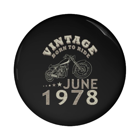 Biker motorcycle June 1978 45 years saying Pin Buttons