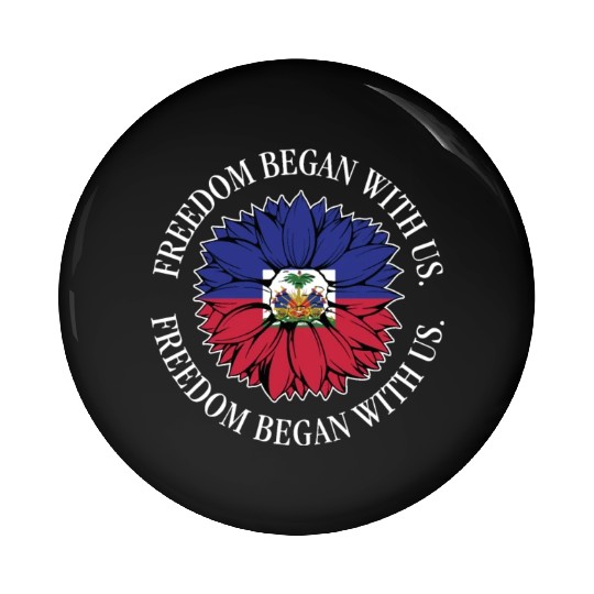 Haiti Heritage Month Freedom Began With Us Pin Buttons