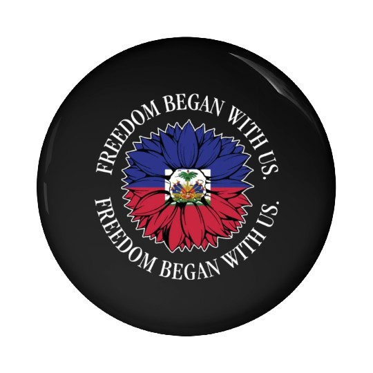 Haiti Heritage Month Freedom Began With Us Pin Buttons