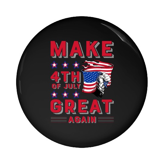 Make 4th of July great again Pin Buttons