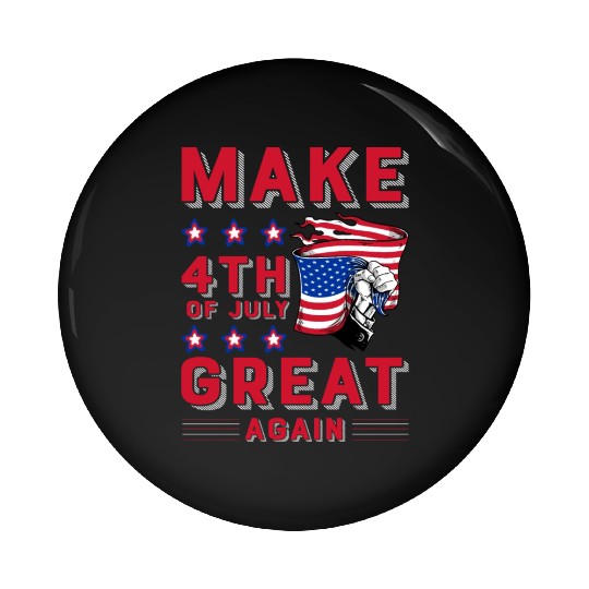 Make 4th of July great again Pin Buttons